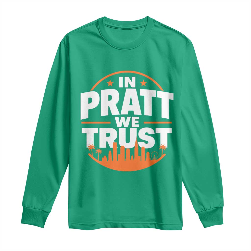 In Pratt We Trust Los Angeles Skyline Graphic Long Sleeve Shirt Patriotic LA City California Pride Local Leadership TS02 Irish Green Print Your Wear