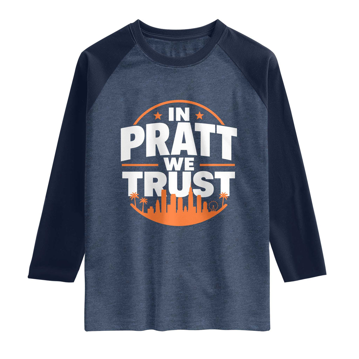 In Pratt We Trust Los Angeles Skyline Graphic Raglan Shirt Patriotic LA City California Pride Local Leadership TS02 Heather Denim Navy Print Your Wear