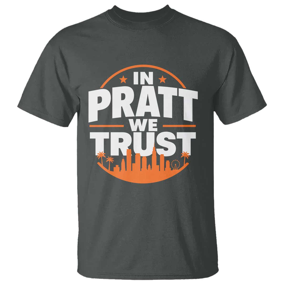 In Pratt We Trust Los Angeles Skyline Graphic T Shirt Patriotic LA City California Pride Local Leadership TS02 Dark Heather Print Your Wear