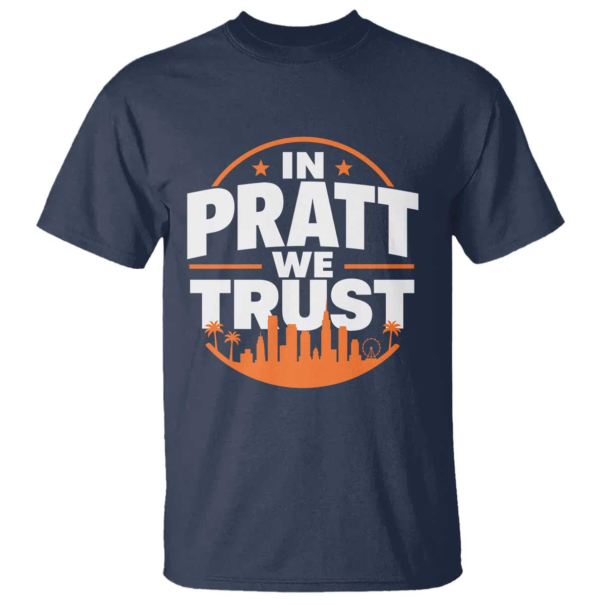 In Pratt We Trust Los Angeles Skyline Graphic T Shirt Patriotic LA City California Pride Local Leadership TS02 Navy Print Your Wear