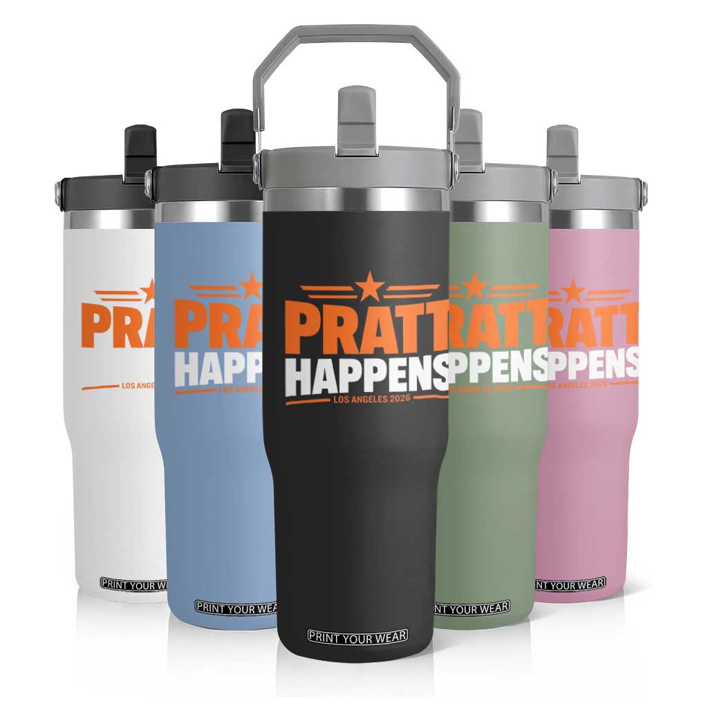 Pratt Happens Los Angeles 2026 Flip Straw Tumbler Funny Political Patriotic LA City California Pride Leadership TS02 Print Your Wear