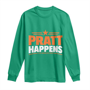 Pratt Happens Los Angeles 2026 Long Sleeve Shirt Funny Political Patriotic LA City California Pride Leadership TS02 Irish Green Print Your Wear