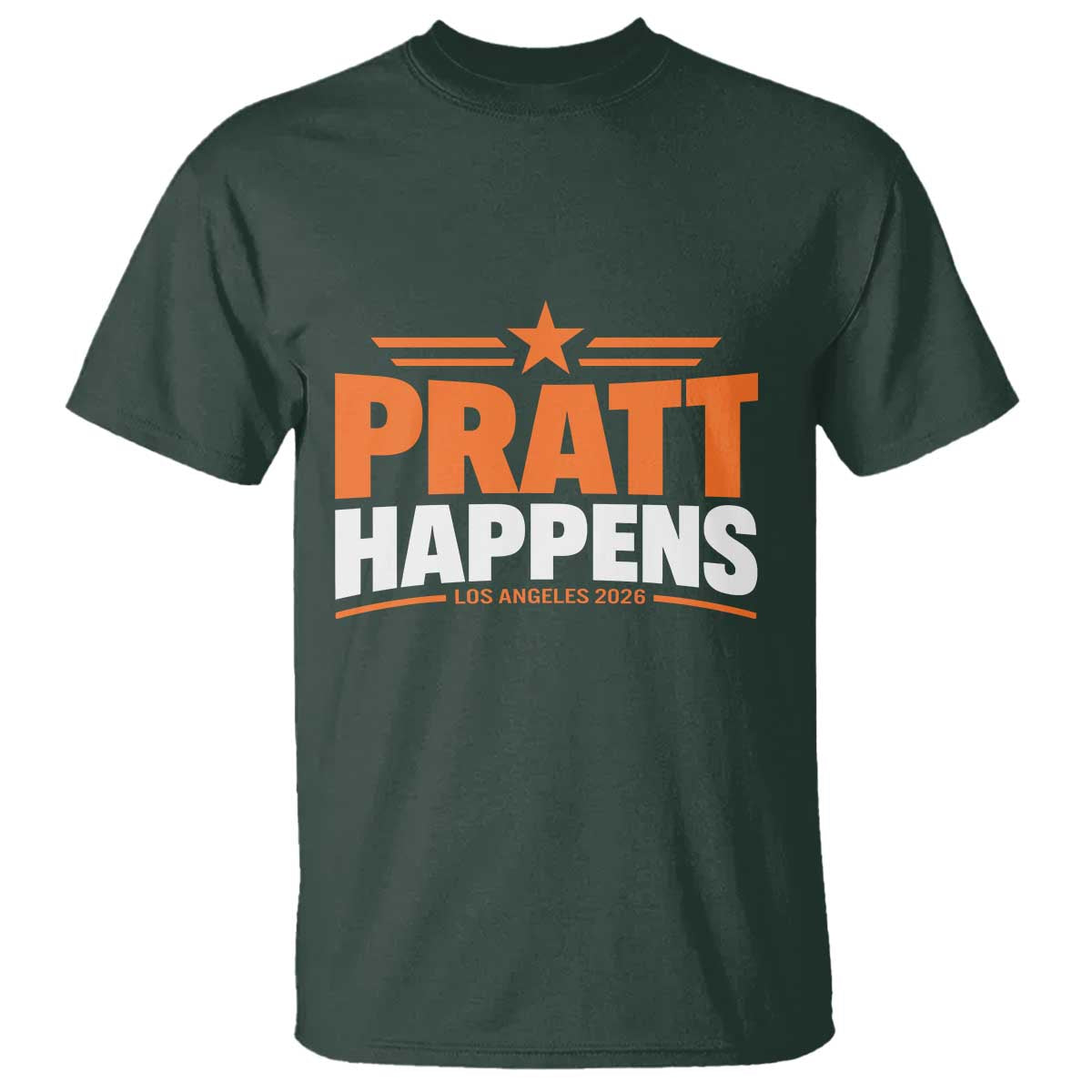Pratt Happens Los Angeles 2026 T Shirt Funny Political Patriotic LA City California Pride Leadership TS02 Dark Forest Green Print Your Wear