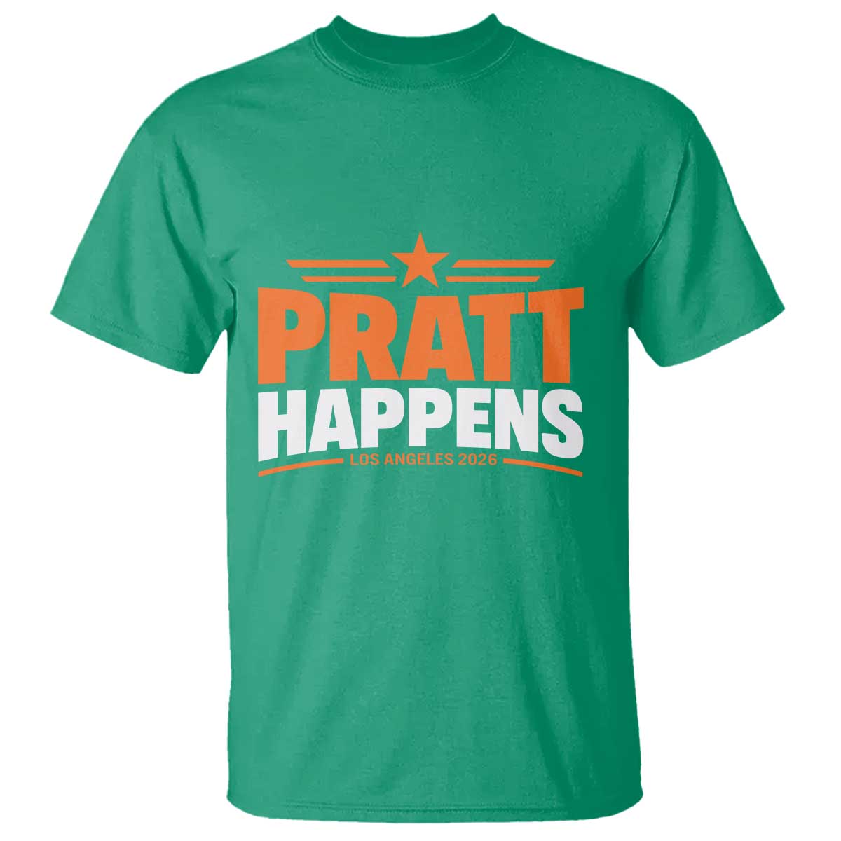 Pratt Happens Los Angeles 2026 T Shirt Funny Political Patriotic LA City California Pride Leadership TS02 Irish Green Print Your Wear