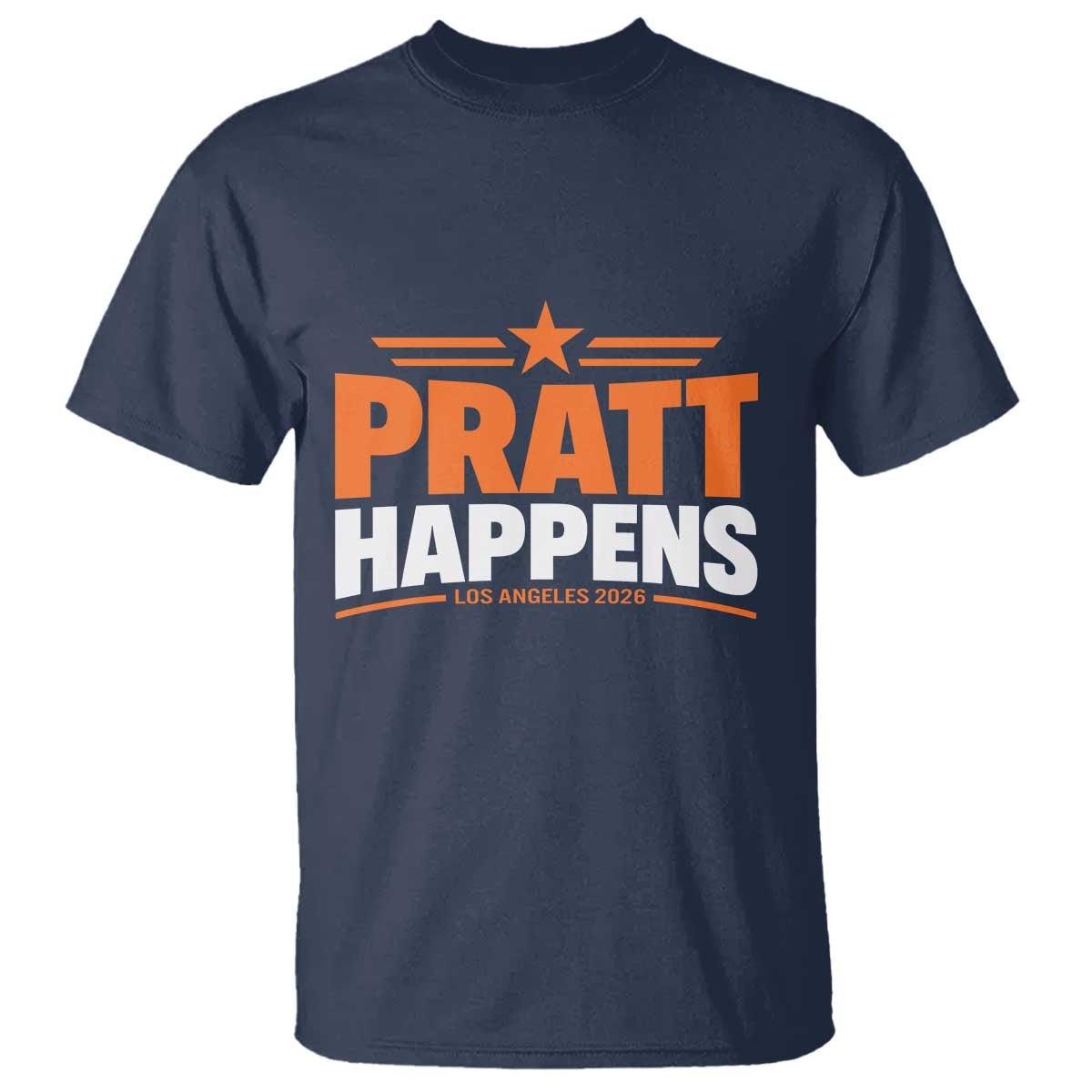 Pratt Happens Los Angeles 2026 T Shirt Funny Political Patriotic LA City California Pride Leadership TS02 Navy Print Your Wear
