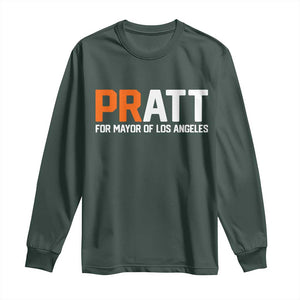Pratt for Mayor Los Angeles Long Sleeve Shirt LA City Caliornia Pride Political Campaign Supporter TS02 Dark Forest Green Print Your Wear