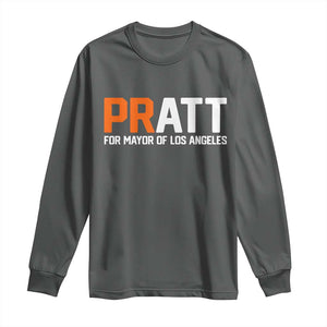 Pratt for Mayor Los Angeles Long Sleeve Shirt LA City Caliornia Pride Political Campaign Supporter TS02 Dark Heather Print Your Wear