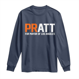 Pratt for Mayor Los Angeles Long Sleeve Shirt LA City Caliornia Pride Political Campaign Supporter TS02 Navy Print Your Wear