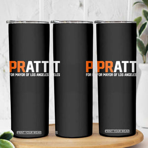 Pratt for Mayor Los Angeles Skinny Tumbler LA City Caliornia Pride Political Campaign Supporter TS02 Print Your Wear