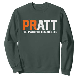 Pratt for Mayor Los Angeles Sweatshirt LA City Caliornia Pride Political Campaign Supporter TS02 Dark Forest Green Print Your Wear