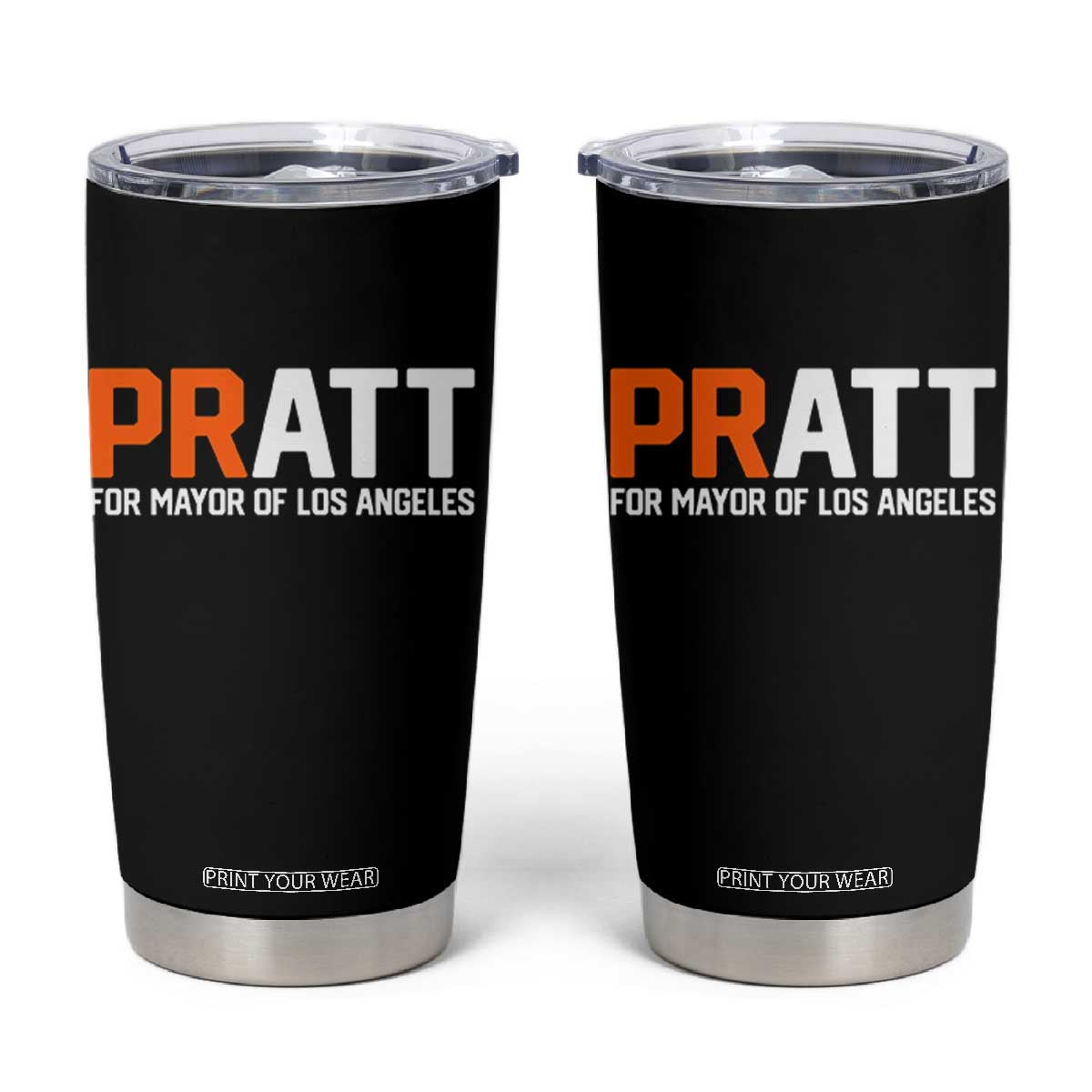 Pratt for Mayor Los Angeles Tumbler Cup LA City Caliornia Pride Political Campaign Supporter TS02 Black Print Your Wear
