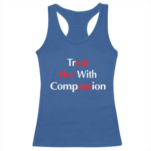 Treat Her With Compassion Funny Adult Humor Racerback Tank Top TS02 Royal Blue Print Your Wear