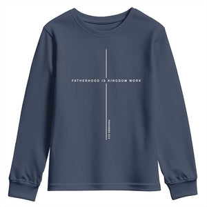 Christian Dad Fatherhood Is Kingdom Work Youth Sweatshirt Bible Verse Proverbs 22 6 Minimalist Faith-Based Gift Fathers Day