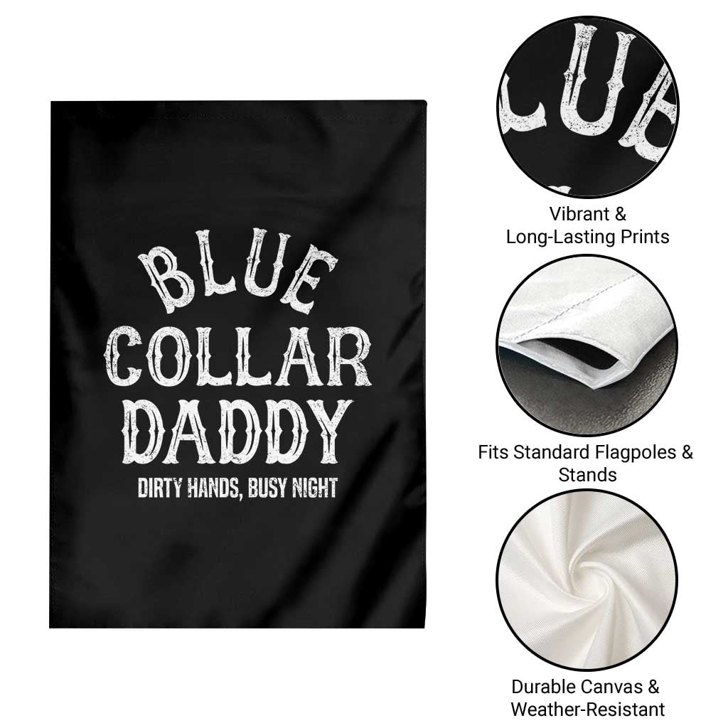 Blue Collar Daddy Hardworking Dad Garden Flag Dirty Hands Busy Nights Workers Vintage Fathers Day Gift