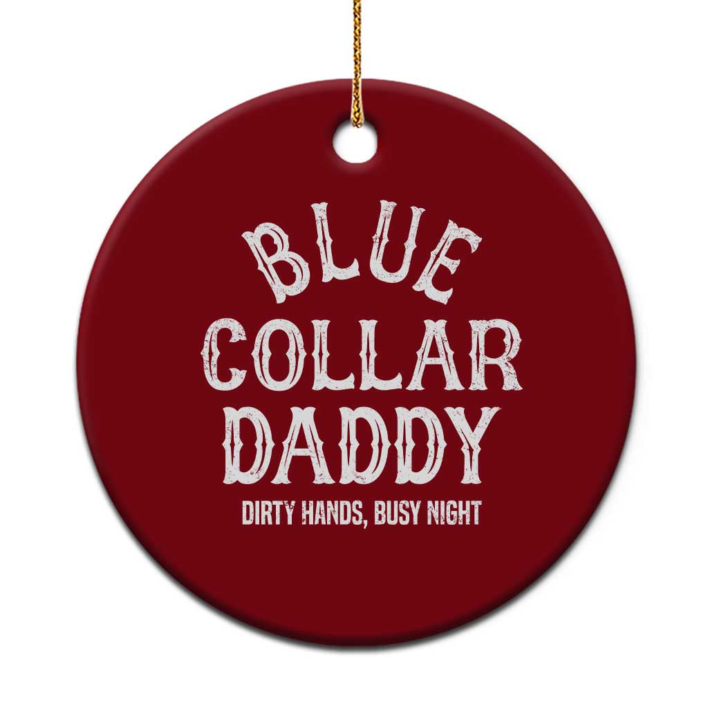 Blue Collar Daddy Hardworking Dad Ceramic Ornament Dirty Hands Busy Nights Workers Vintage Fathers Day Gift TS02 1pc Red Print Your Wear