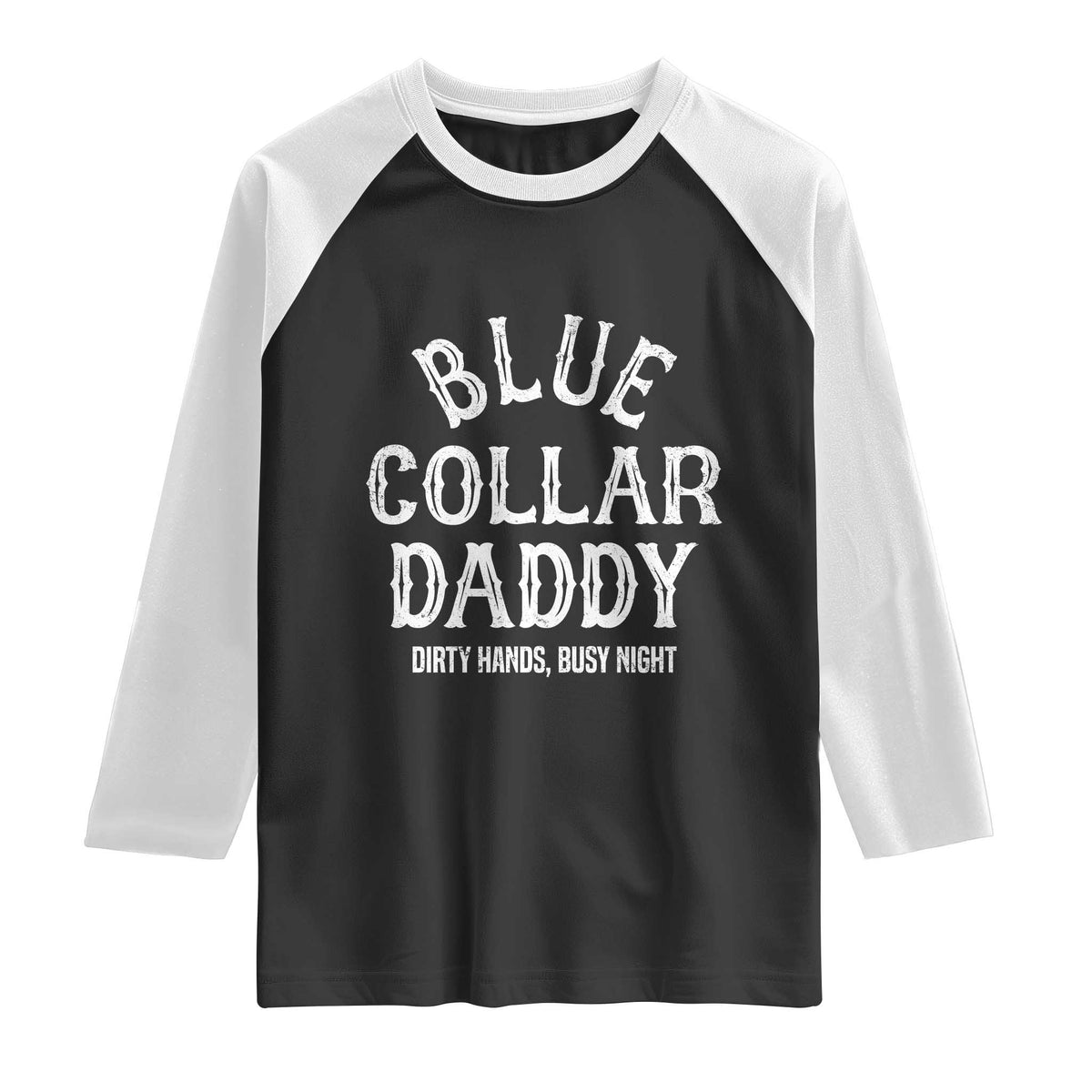 Blue Collar Daddy Hardworking Dad Raglan Shirt Dirty Hands Busy Nights Workers Vintage Fathers Day Gift