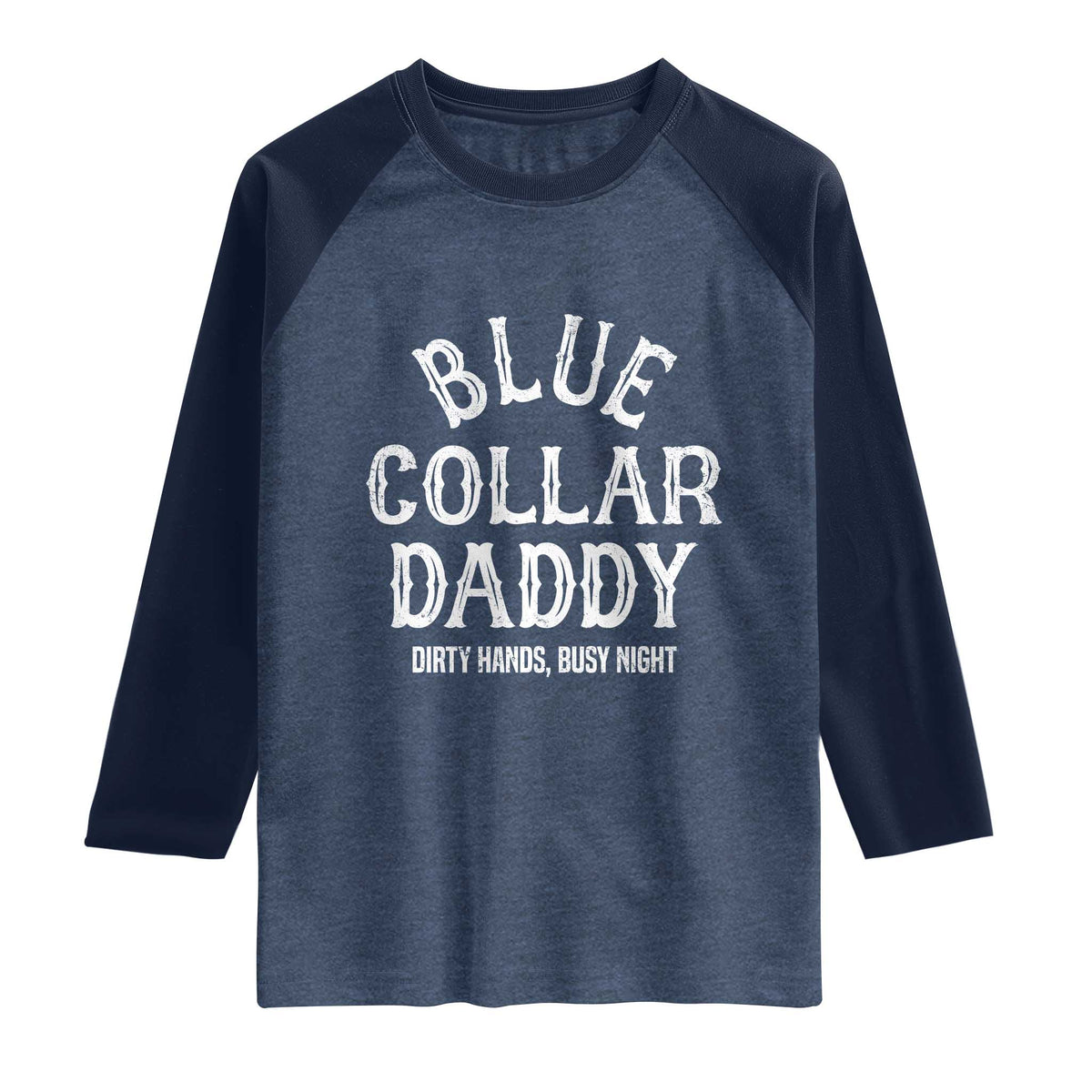 Blue Collar Daddy Hardworking Dad Raglan Shirt Dirty Hands Busy Nights Workers Vintage Fathers Day Gift