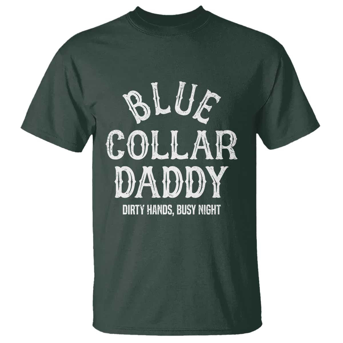 Blue Collar Daddy Hardworking Dad T Shirt Dirty Hands Busy Nights Workers Vintage Fathers Day Gift