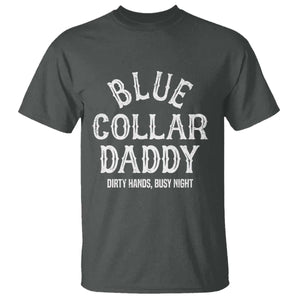 Blue Collar Daddy Hardworking Dad T Shirt Dirty Hands Busy Nights Workers Vintage Fathers Day Gift