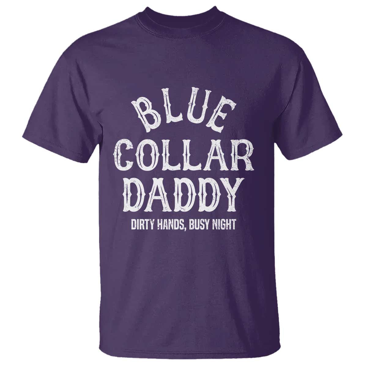 Blue Collar Daddy Hardworking Dad T Shirt Dirty Hands Busy Nights Workers Vintage Fathers Day Gift