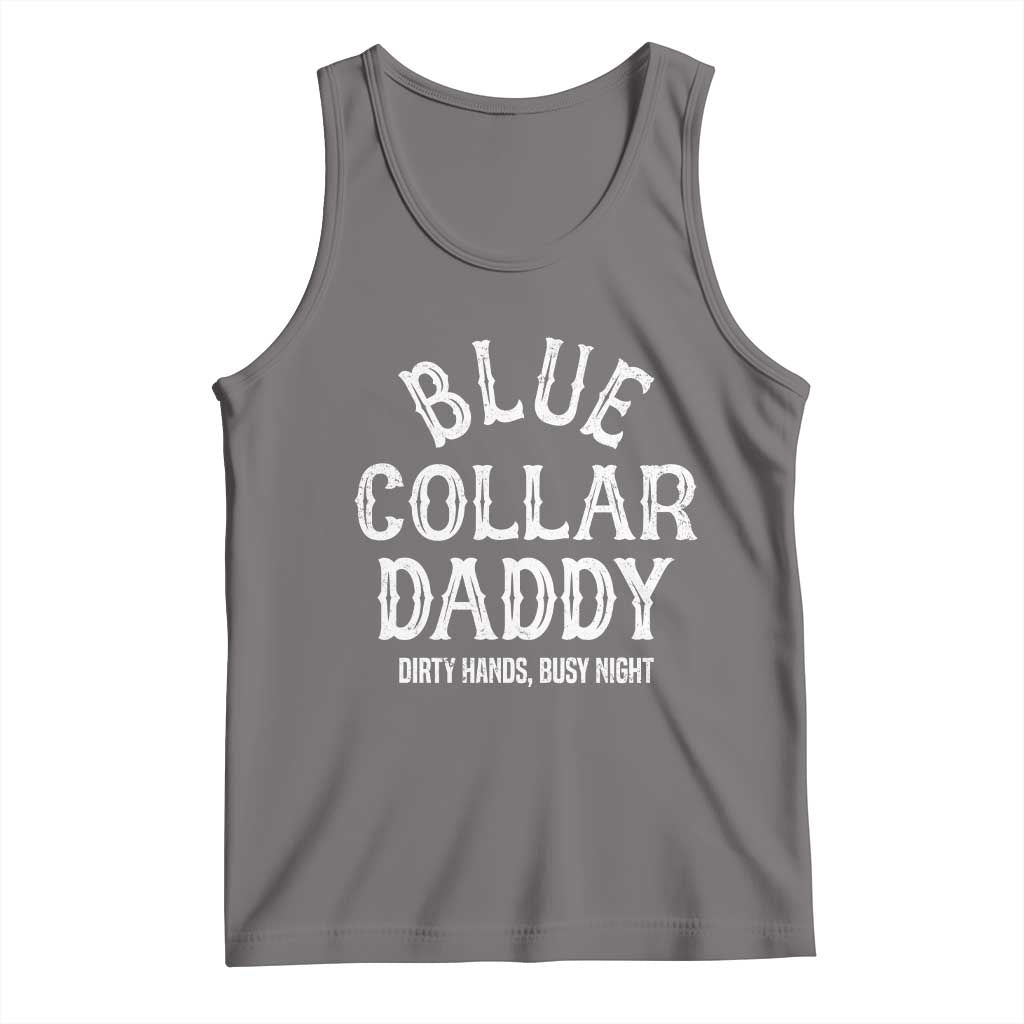Blue Collar Daddy Hardworking Dad Tank Top Dirty Hands Busy Nights Workers Vintage Fathers Day Gift
