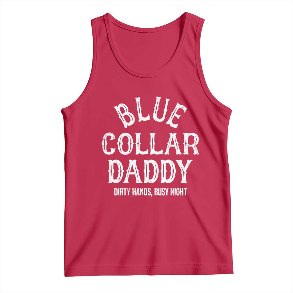 Blue Collar Daddy Hardworking Dad Tank Top Dirty Hands Busy Nights Workers Vintage Fathers Day Gift