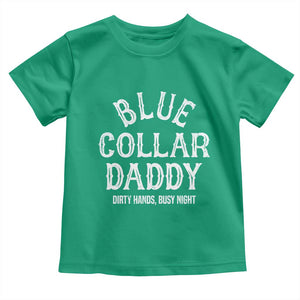 Blue Collar Daddy Hardworking Dad Toddler T Shirt Dirty Hands Busy Nights Workers Vintage Fathers Day Gift