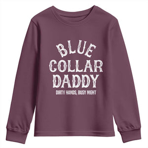 Blue Collar Daddy Hardworking Dad Youth Sweatshirt Dirty Hands Busy Nights Workers Vintage Fathers Day Gift
