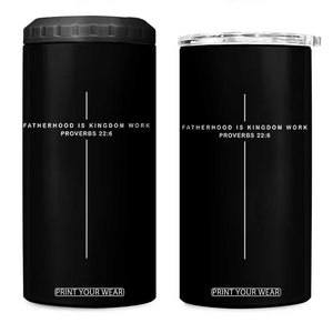 Christian Dad Cross Fatherhood Is Kingdom Work 4 in 1 Can Cooler Tumbler Religious Scripture Proverbs 22:6 Faithful Fathers Day