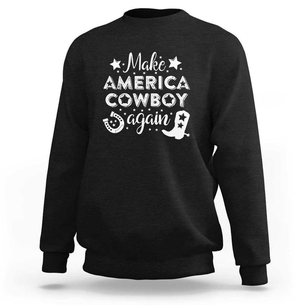Retro Western Sweatshirt Make America A Cowboy Again Country Lifestyle Rodeo TS02 Black Print Your Wear