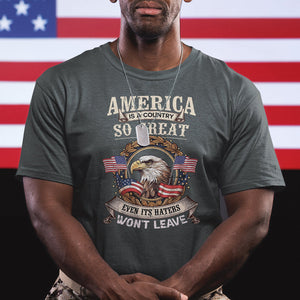 American Eagle T Shirt America A Country So Great Even Its Haters Won't Leave TS02 Printyourwear