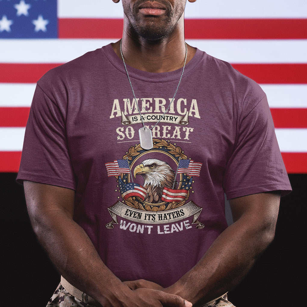 American Eagle T Shirt America A Country So Great Even Its Haters Won't Leave TS02 Printyourwear