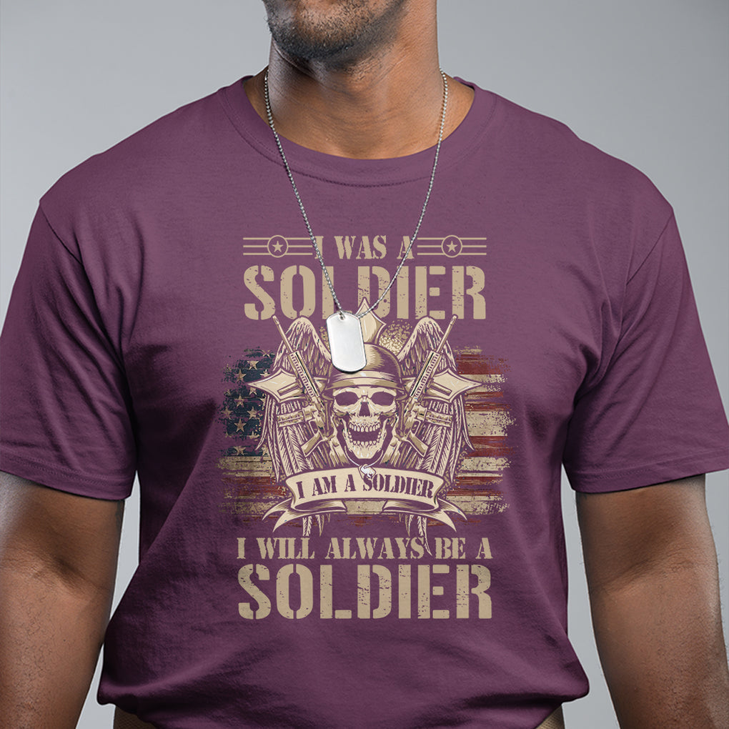 Veteran T Shirt I Was I Am I Will Always Be A Soldier US Flag American Skull TS02 Printyourwear