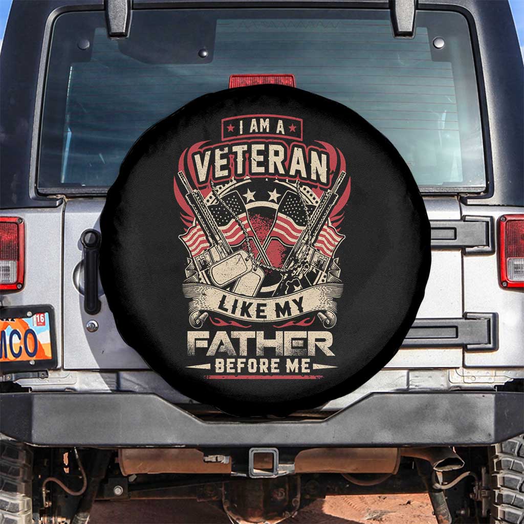 Veteran Spare Tire Cover I Am Like My Father Before Me US Flag Dog Tags American Soldier TS02 No hole Black Print Your Wear