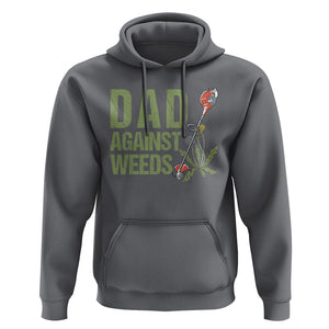 Dad Against Weeds Hoodie Funny Gardening Lawn Mowing Fathers TS02 Charcoal Print Your Wear