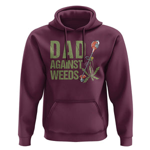 Dad Against Weeds Hoodie Funny Gardening Lawn Mowing Fathers TS02 Maroon Print Your Wear