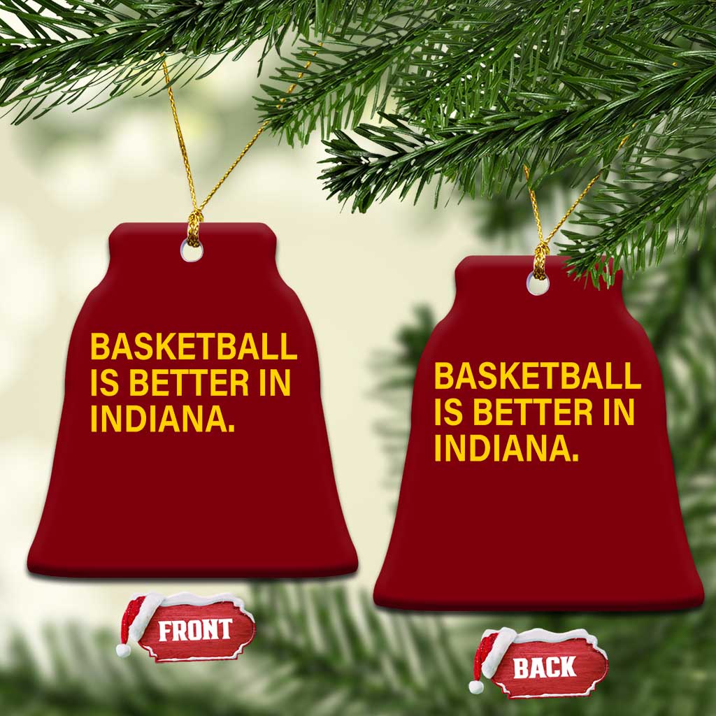 Basketball Is Better in Indiana Ceramic Ornament Bold Yellow Statement Hoosier Hoops Fans TS02 Print Your Wear