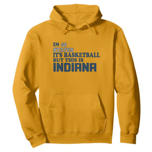 But This Is Indiana Hoodie In 49 States Its Basketball Hoosier Pride TS02 Gold Print Your Wear