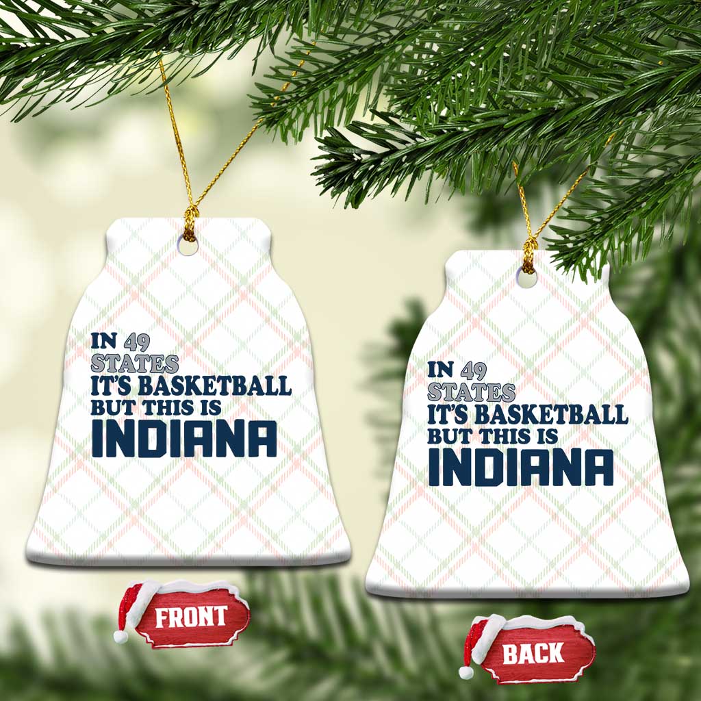 But This Is Indiana Ceramic Ornament In 49 States Its Basketball Hoosier Pride TS02 Print Your Wear