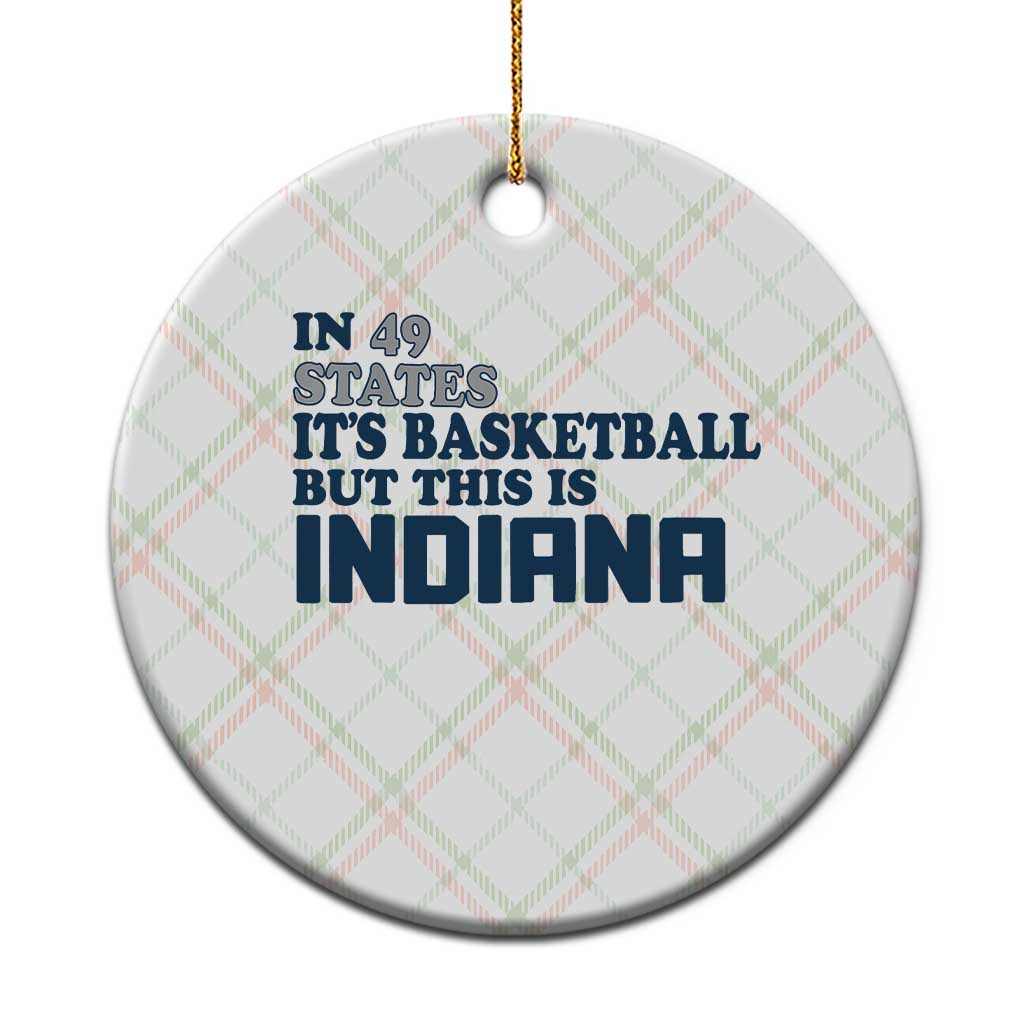But This Is Indiana Ceramic Ornament In 49 States Its Basketball Hoosier Pride TS02 1pc Christmas Plaid Print Your Wear