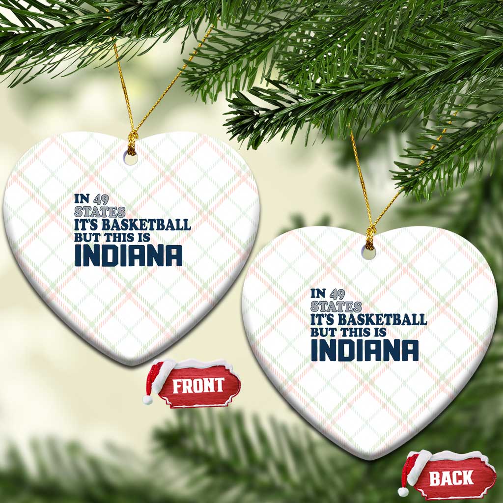 But This Is Indiana Ceramic Ornament In 49 States Its Basketball Hoosier Pride TS02 Print Your Wear