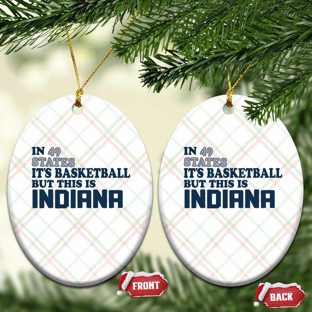 But This Is Indiana Ceramic Ornament In 49 States Its Basketball Hoosier Pride TS02 Print Your Wear