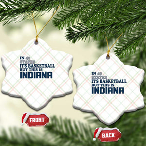 But This Is Indiana Ceramic Ornament In 49 States Its Basketball Hoosier Pride TS02 Print Your Wear