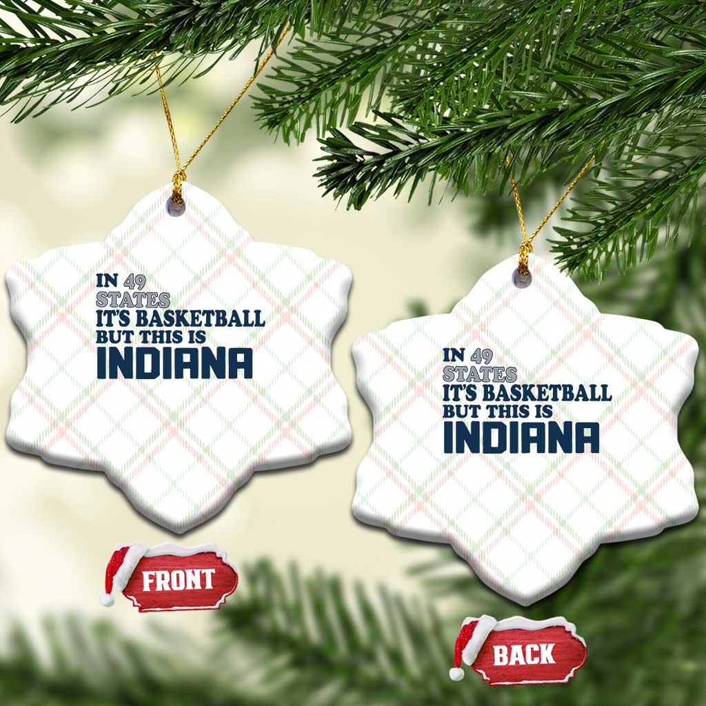 But This Is Indiana Ceramic Ornament In 49 States Its Basketball Hoosier Pride TS02 Print Your Wear
