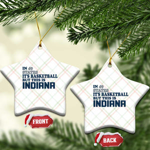 But This Is Indiana Ceramic Ornament In 49 States Its Basketball Hoosier Pride TS02 Print Your Wear