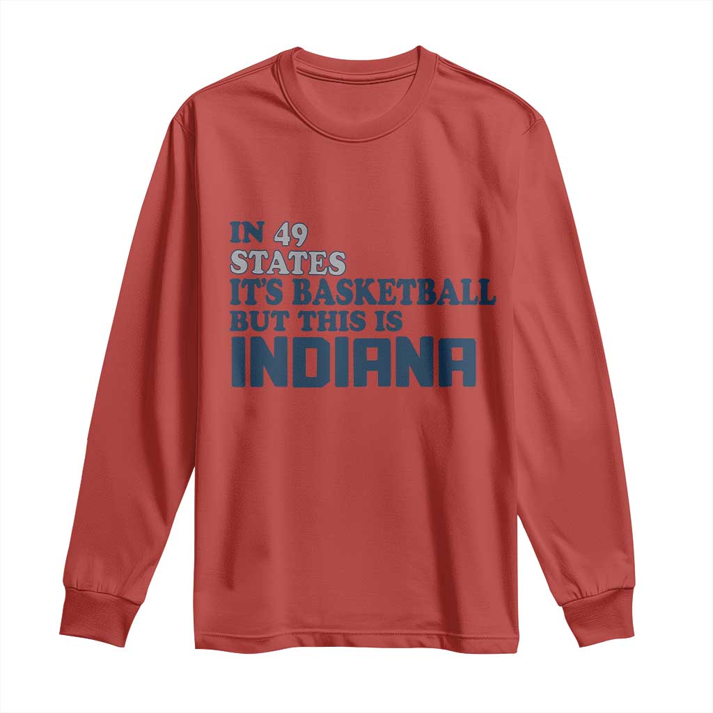 But This Is Indiana Long Sleeve Shirt In 49 States Its Basketball Hoosier Pride TS02 Red Print Your Wear
