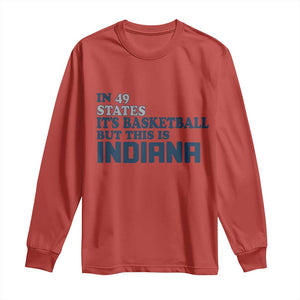 But This Is Indiana Long Sleeve Shirt In 49 States Its Basketball Hoosier Pride TS02 Red Print Your Wear