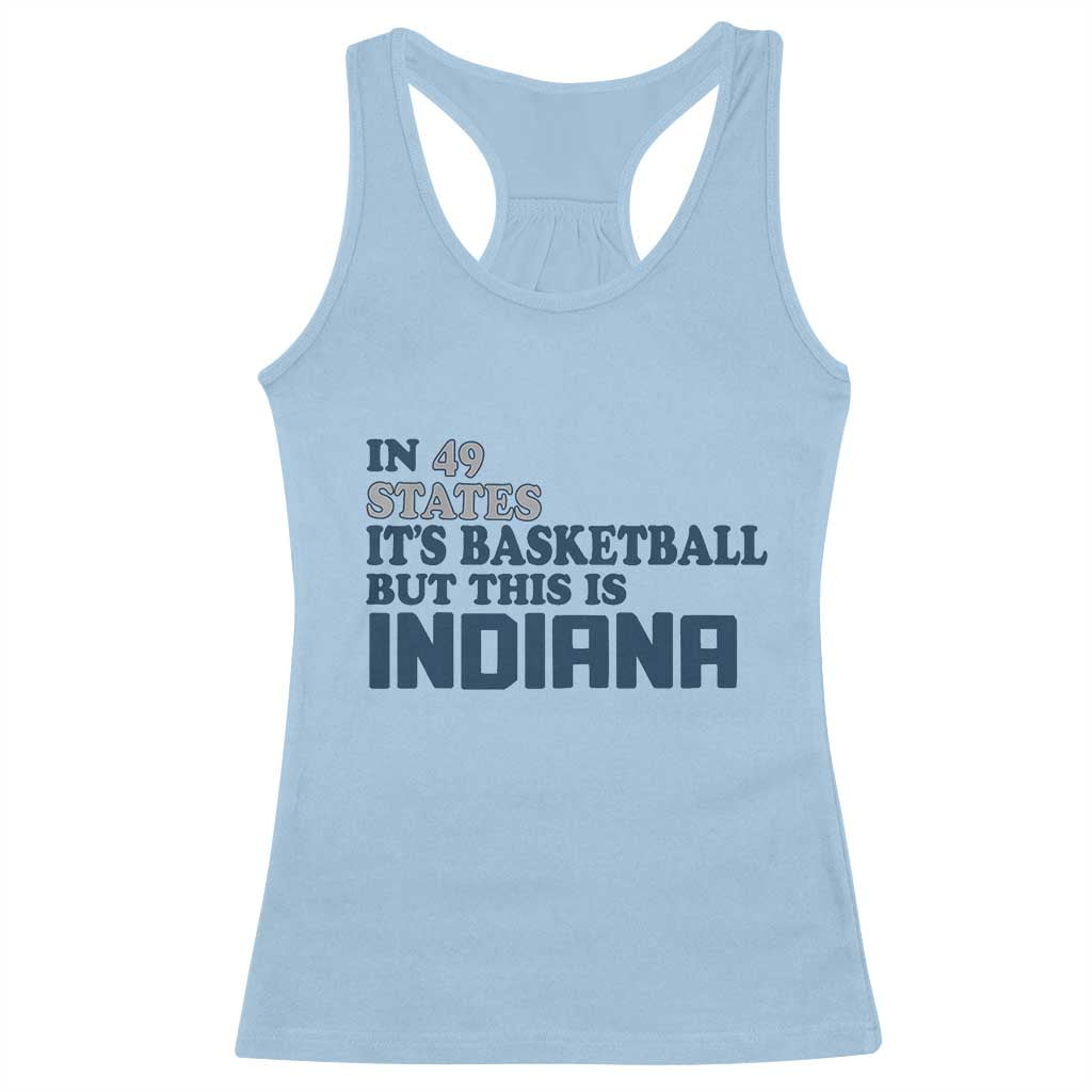 But This Is Indiana Racerback Tank Top In 49 States Its Basketball Hoosier Pride TS02 Light Blue Print Your Wear