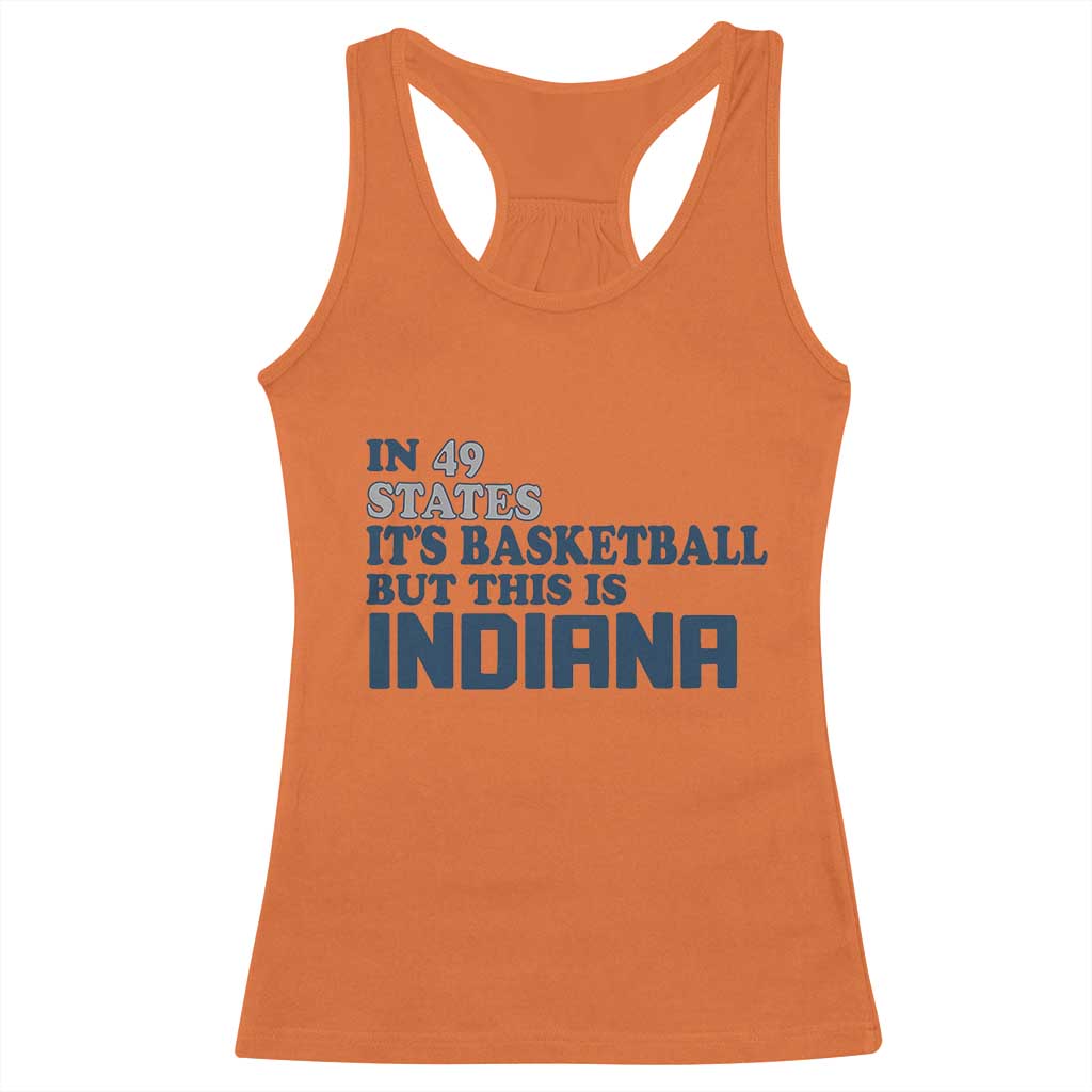 But This Is Indiana Racerback Tank Top In 49 States Its Basketball Hoosier Pride TS02 Orange Print Your Wear