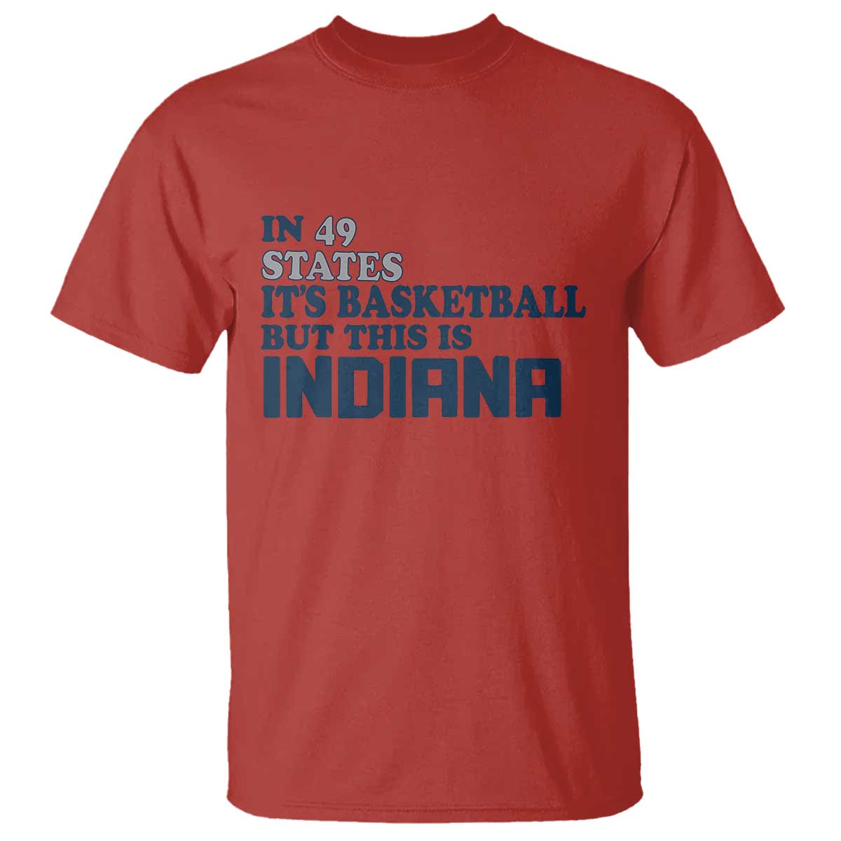 But This Is Indiana T Shirt In 49 States Its Basketball Hoosier Pride TS02 Red Print Your Wear